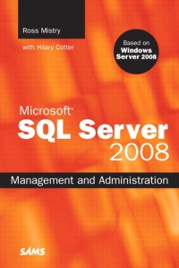Microsoft SQL Server 2008 Management and Administration | SAMS Publishing Microsoft SQL Server 2008 Management and Administration | SAMS Publishing