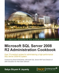 Microsoft SQL Server 2008 R2 Administration Cookbook | Packt Publishing Microsoft SQL Server 2008 R2 Administration Cookbook | Packt Publishing