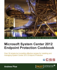 Microsoft System Center 2012 Endpoint Protection Cookbook | Packt Publishing