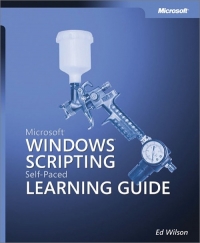 Microsoft Windows Scripting Self-Paced Learning Guide | Microsoft Press Microsoft Windows Scripting Self-Paced Learning Guide | Microsoft Press