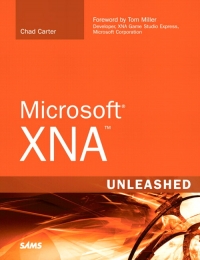 Microsoft XNA Unleashed | SAMS Publishing Microsoft XNA Unleashed | SAMS Publishing