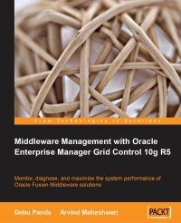 Middleware Management with Oracle Enterprise Manager Grid Control 10g R5 | Packt Publishing