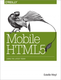 Mobile HTML5 | O'Reilly Media Mobile HTML5 | O'Reilly Media