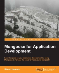 Mongoose for Application Development | Packt Publishing