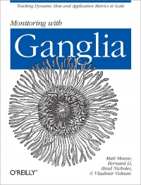 Monitoring with Ganglia | O'Reilly Media Monitoring with Ganglia | O'Reilly Media