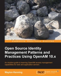 Open Source Identity Management Patterns and Practices Using OpenAM 10.x | Packt Publishing