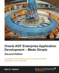Oracle ADF Enterprise Application Development - Made Simple: 2nd Edition | Packt Publishing Oracle ADF Enterprise Application Development - Made Simple: 2nd Edition | Packt Publishing