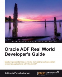 Oracle ADF Real World Developer's Guide | Packt Publishing