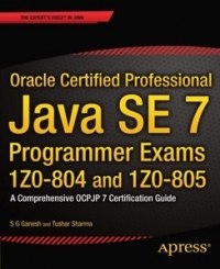 Oracle Certified Professional Java SE 7 Programmer Exams 1Z0-804 and 1Z0-805 | Apress