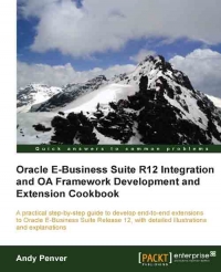 Oracle E-Business Suite R12 Integration and OA Framework Development and Extension Cookbook | Packt Publishing