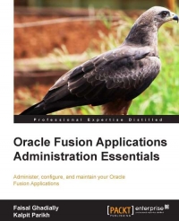 Oracle Fusion Applications Administration Essentials | Packt Publishing Oracle Fusion Applications Administration Essentials | Packt Publishing