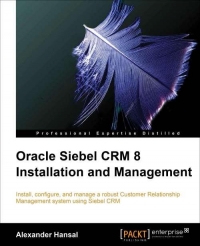 Oracle Siebel CRM 8 Installation and Management | Packt Publishing