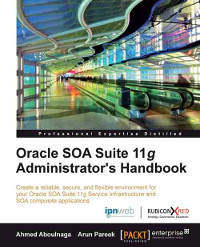 Oracle SOA Suite 11g Administrator's Handbook | Packt Publishing