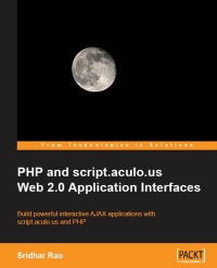 PHP and script.aculo.us Web 2.0 Application Interfaces | Packt Publishing
