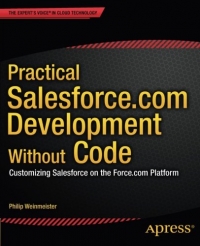 Practical Salesforce.com Development Without Code | Apress Practical Salesforce.com Development Without Code | Apress