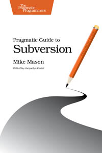 Pragmatic Guide to Subversion | The Pragmatic Programmers