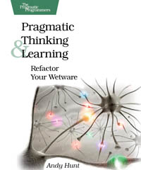 Pragmatic Thinking and Learning | The Pragmatic Programmers