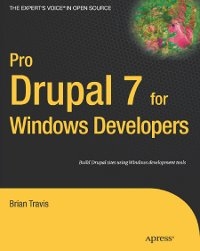 Pro Drupal 7 for Windows Developers | Apress Pro Drupal 7 for Windows Developers | Apress