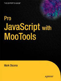 Pro JavaScript with MooTools | Apress Pro JavaScript with MooTools | Apress