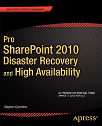 Pro SharePoint 2010 Disaster Recovery and High Availability | Apress Pro SharePoint 2010 Disaster Recovery and High Availability | Apress