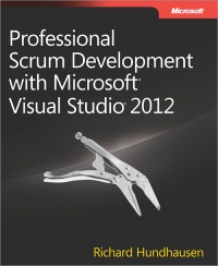 Professional Scrum Development with Microsoft Visual Studio 2012 | Microsoft Press Professional Scrum Development with Microsoft Visual Studio 2012 | Microsoft Press