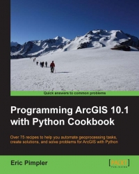 Programming ArcGIS 10.1 with Python Cookbook | Packt Publishing