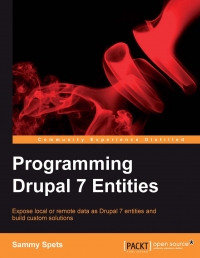 Programming Drupal 7 Entities | Packt Publishing