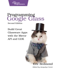 Programming Google Glass, 2nd edition | The Pragmatic Programmers