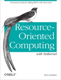 Resource-Oriented Computing with NetKernel | O'Reilly Media Resource-Oriented Computing with NetKernel | O'Reilly Media