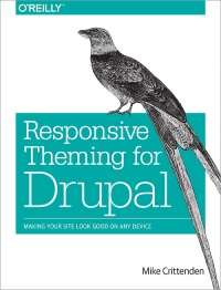 Responsive Theming for Drupal | O'Reilly Media Responsive Theming for Drupal | O'Reilly Media