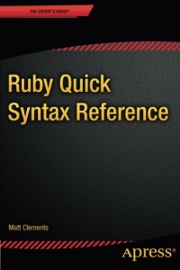 Ruby Quick Syntax Reference | Apress Ruby Quick Syntax Reference | Apress