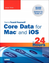 Sams Teach Yourself Core Data for Mac and iOS in 24 Hours, 2nd Edition | SAMS Publishing