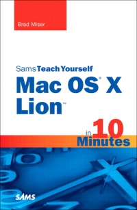 Sams Teach Yourself Mac OS X Lion in 10 Minutes | SAMS Publishing
