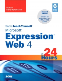 Sams Teach Yourself Microsoft Expression Web 4 in 24 Hours, 2nd Edition | SAMS Publishing Sams Teach Yourself Microsoft Expression Web 4 in 24 Hours, 2nd Edition | SAMS Publishing
