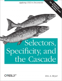 Selectors, Specificity, and the Cascade | O'Reilly Media