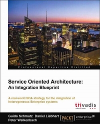 Service Oriented Architecture: An Integration Blueprint | Packt Publishing