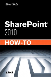SharePoint 2010 How-To | SAMS Publishing SharePoint 2010 How-To | SAMS Publishing