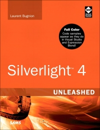 Silverlight 4 Unleashed | SAMS Publishing Silverlight 4 Unleashed | SAMS Publishing