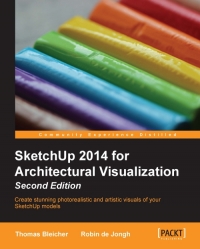 SketchUp 2014 for Architectural Visualization, 2nd Edition | Packt Publishing