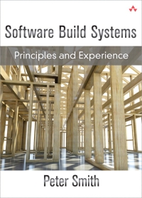Software Build Systems | Addison-Wesley