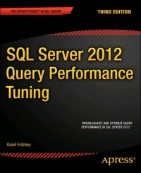 SQL Server 2012 Query Performance Tuning, 3rd Edition | Apress SQL Server 2012 Query Performance Tuning, 3rd Edition | Apress