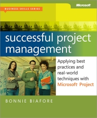 Successful Project Management: Applying Best Practices and Real-World Techniques with Microsoft Project | O'Reilly Media