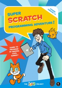 Super Scratch Programming Adventure! | No Starch Press
