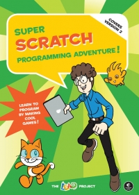 Super Scratch Programming Adventure, 2nd Edition | No Starch Press