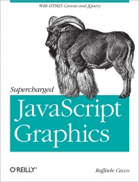 Supercharged JavaScript Graphics | O'Reilly Media Supercharged JavaScript Graphics | O'Reilly Media