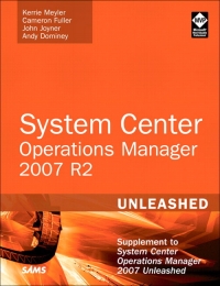 System Center Operations Manager (OpsMgr) 2007 R2 Unleashed | SAMS Publishing