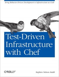 Test-Driven Infrastructure with Chef | O'Reilly Media