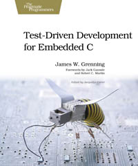 Test Driven Development for Embedded C | The Pragmatic Programmers Test Driven Development for Embedded C | The Pragmatic Programmers