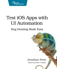 Test iOS Apps with UI Automation | The Pragmatic Programmers Test iOS Apps with UI Automation | The Pragmatic Programmers