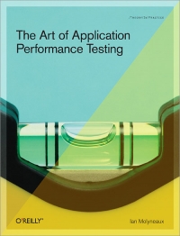 The Art of Application Performance Testing | O'Reilly Media The Art of Application Performance Testing | O'Reilly Media